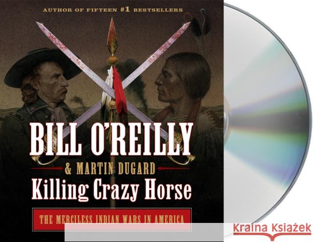 Killing Crazy Horse: The Merciless Indian Wars in America - audiobook Martin Dugard 9781250773654 Macmillan Audio - książka