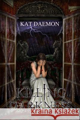 Killing Darkness Kat Daemon 9781503368132 Createspace - książka
