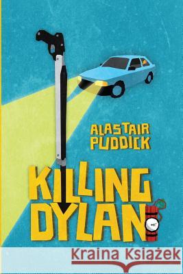 Killing Dylan Alastair Puddick 9780993443961 Raven Crest Limited - książka