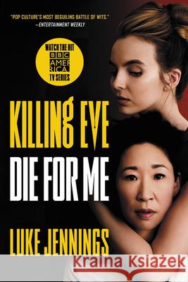 Killing Eve: Die for Me Luke Jennings 9780316536974 Mulholland Books - książka