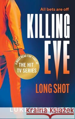Killing Eve: Long Shot Luke Jennings 9781837039456 Boldwood Books Ltd - książka