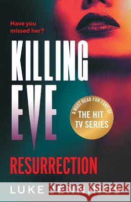 Killing Eve: Resurrection Luke Jennings 9781837039371 Boldwood Books Ltd - książka