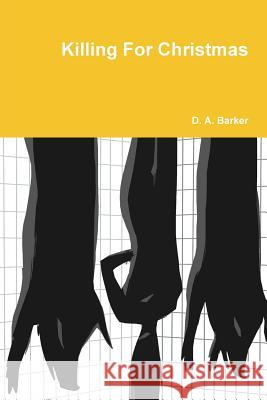 Killing for Christmas D. A. Barker 9781291797688 Lulu Press Inc - książka