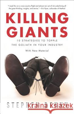 Killing Giants: 10 Strategies to Topple the Goliath in Your Industry Stephen Denny 9781591846277 Portfolio - książka