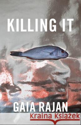 Killing It Gaia Rajan 9781625570468 Black Lawrence Press, Inc. - książka