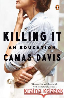 Killing It: An Education Camas Davis 9781101980095 Penguin Books - książka