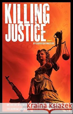 Killing Justice Garrison Walters 9781453673126 Createspace - książka