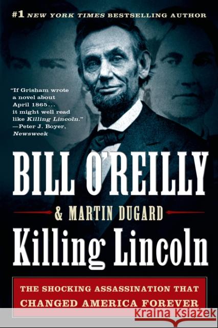 Killing Lincoln: The Shocking Assassination That Changed America Forever O'Reilly, Bill 9781250012166 St. Martin's Griffin - książka