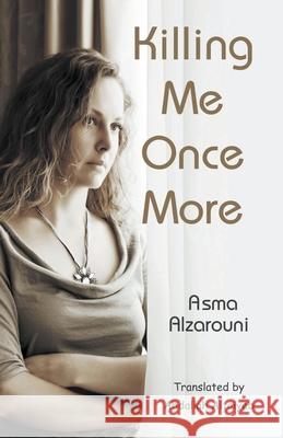 Killing Me Once More Asma Alzarouni 9781681817064 Strategic Book Publishing & Rights Agency, LL - książka