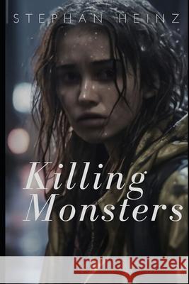 Killing Monsters Stephan Heinz 9798329956818 Independently Published - książka
