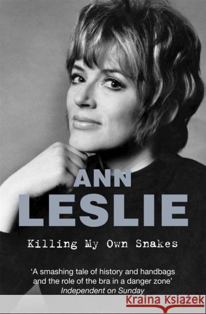 Killing My Own Snakes: A Memoir Ann Leslie 9781447249061 Pan Publishing - książka