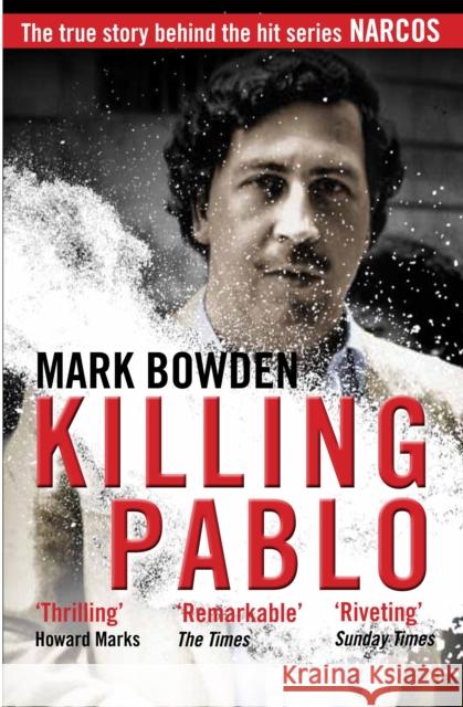 Killing Pablo Mark Bowden 9781786490711 Atlantic Books - książka