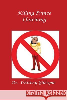Killing Prince Charming Whitney Gillespie 9781548481537 Createspace Independent Publishing Platform - książka