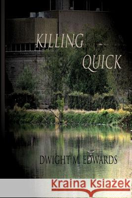 Killing Quick MR Dwight M. Edwards 9781493785506 Createspace - książka