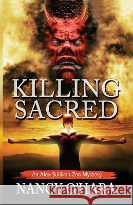 Killing Sacred Nancy O'Hara 9780984893874 Noh Books - książka