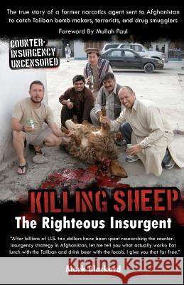 Killing Sheep: The Righteous Insurgent: Killing Sheep: The Righteous Insurgent Mark Blackard 9781936956005 Killing Sheep: The Righteous Insurgent - książka