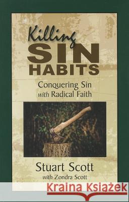 Killing Sin Habits: Conquering Sin with Radical Faith Stuart Scott 9781936141159 Focus Publishing (MN) - książka