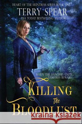 Killing the Bloodlust Terry Spear 9781481002158 Createspace Independent Publishing Platform - książka
