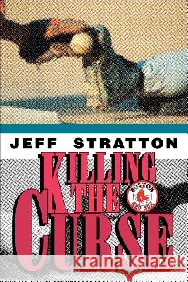 Killing The Curse Jeff Stratton 9780595292592 iUniverse - książka
