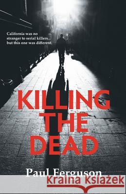 Killing the Dead Paul Ferguson   9781908098245 2QT Limited (Publishing) - książka