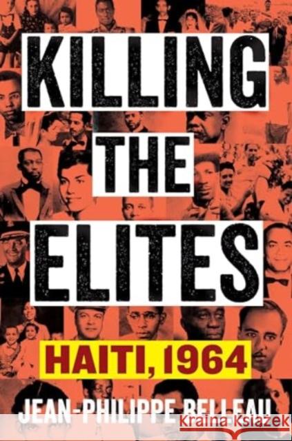 Killing the Elites: Haiti, 1964  9780231213783 Columbia University Press - książka