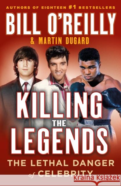 Killing the Legends: The Lethal Danger of Celebrity Martin Dugard 9781250322111 St Martin's Press - książka