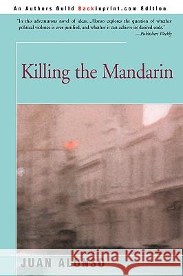 Killing the Mandarin Juan Alonso 9780595005932 Backinprint.com - książka