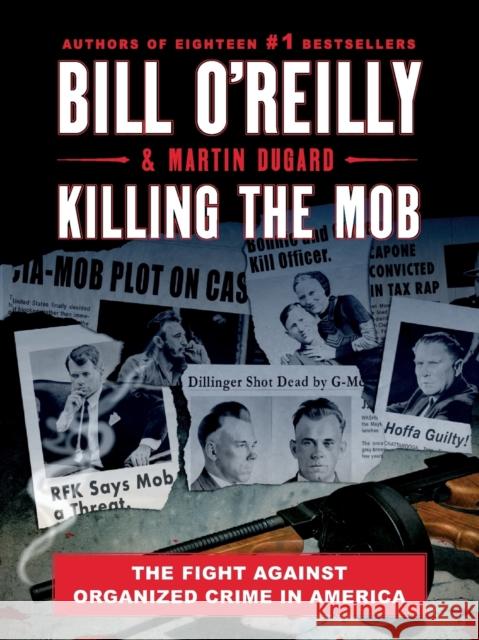 Killing the Mob: The Fight Against Organized Crime in America Bill O'Reilly Martin Dugard 9781250864628 St. Martin's Griffin - książka