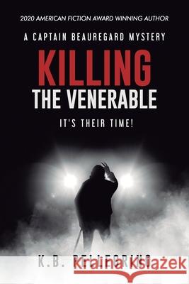 Killing The Venerable: It's Their Time! K. B. Pellegrino 9781951012076 Westmass Opm, LLC - książka