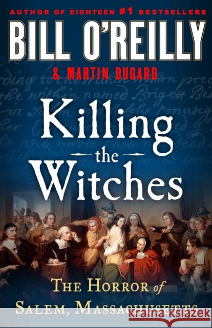 Killing the Witches: The Horror of Salem, Massachusetts Martin Dugard 9781250283320 St Martin's Press - książka