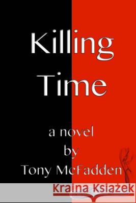 Killing Time Tony McFadden 9781517774653 Createspace - książka