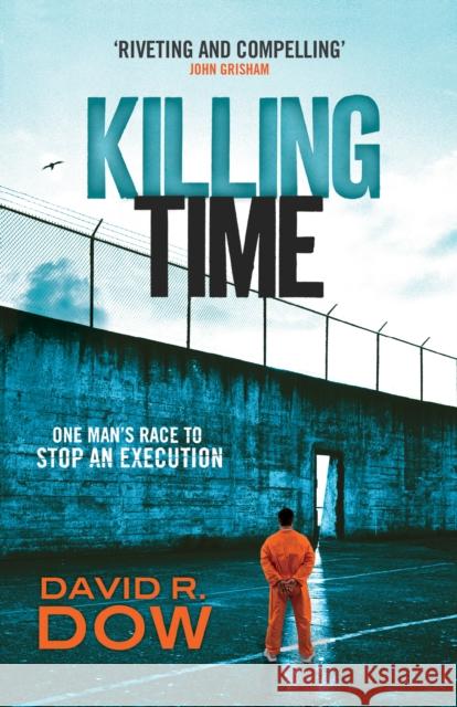 Killing Time : One Man's Race to Stop an Execution Dow, David R. 9780099537533  - książka