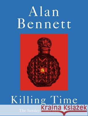 Killing Time: A Sunday Times Bestselling 'pitch-perfect' (Observer) treat for winter. Alan Bennett 9780571394821 Faber & Faber - książka