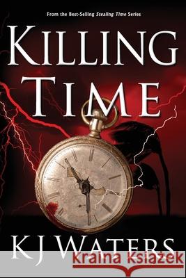 Killing Time: A Time Travel Adventure through a Hurricane Kj Waters 9780986250859 Blondie Books - książka
