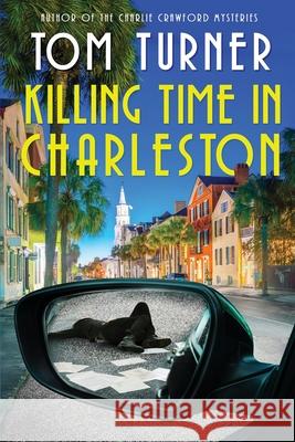 Killing Time in Charleston Tom Turner 9781689186087 Independently Published - książka