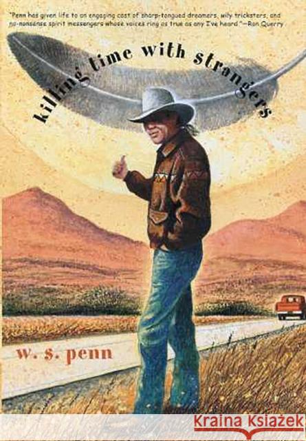 Killing Time with Strangers: Volume 45 Penn, W. S. 9780816520534 University of Arizona Press - książka