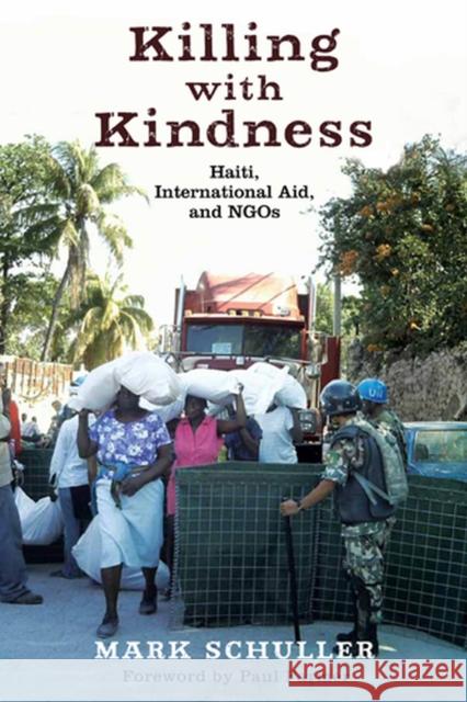 Killing with Kindness: Haiti, International Aid, and NGOs Schuller, Mark 9780813553627 Rutgers University Press - książka