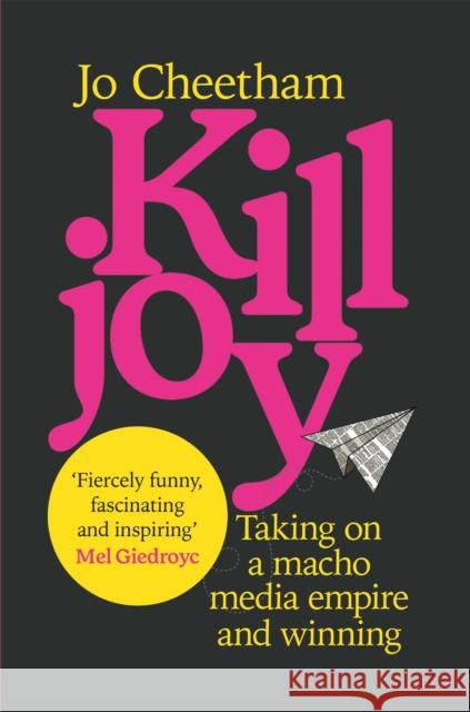 Killjoy: Taking on a macho media empire and winning Jo Cheetham 9781509885619 Pan Macmillan - książka