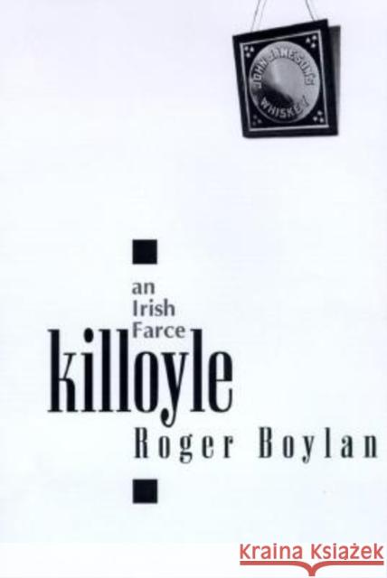 Killoyle: An Irish Farce Boylan, Roger 9781564781451 DALKEY ARCHIVE PRESS,U.S. - książka