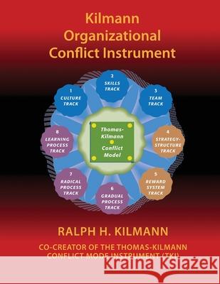 Kilmann Organizational Conflict Instrument: (Koci) Kilmann, Ralph H. 9780989571319 Kilmann Diagnostics - książka