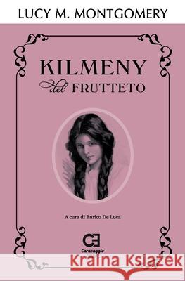 Kilmeny del Frutteto: Edizione integrale e annotata Enrico d Clara Brioschi Lucy Maud Montgomery 9788831456029 Caravaggio Editore - książka