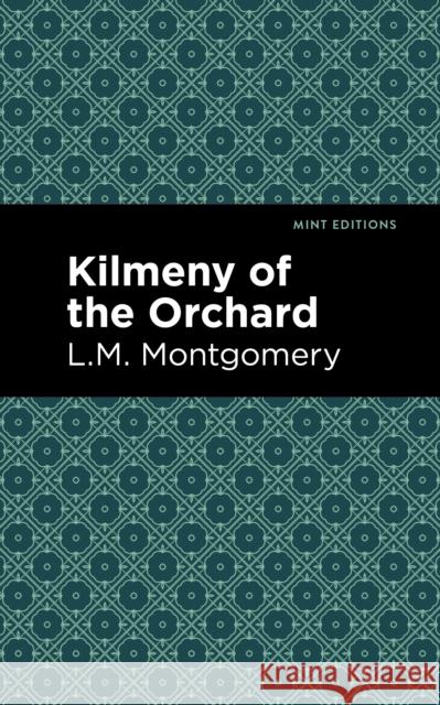 Kilmeny of the Orchard LM Montgomery Mint Editions 9781513220628 Mint Ed - książka