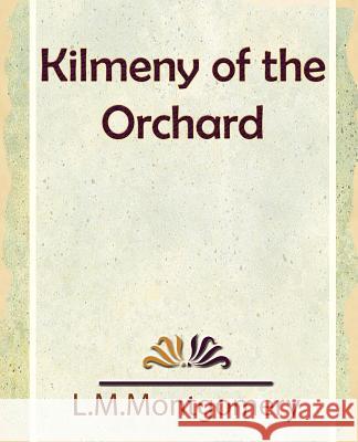 Kilmeny of the Orchard L. M. Montgomery 9781594624001 Book Jungle - książka