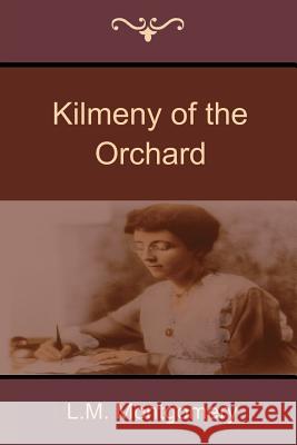 Kilmeny of the Orchard L. M. Montgomery 9781618951663 Bibliotech Press - książka