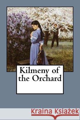 Kilmeny of the Orchard L. M. Montgomery 9781718801257 Createspace Independent Publishing Platform - książka