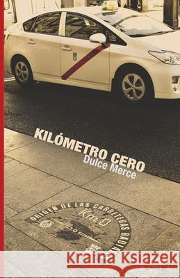 Kilómetro Cero Dulce Merce 9781541245587 Createspace Independent Publishing Platform - książka