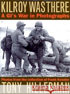 Kilroy Was There: A GI's War in Photographs Hillerman, Tony 9780873388078 Kent State University Press - książka