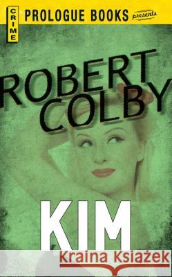 Kim Robert Colby 9781440558054 Prologue Books - książka