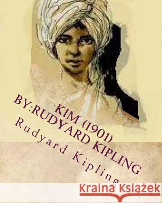 Kim (1901) by: Rudyard Kipling Rudyard Kipling 9781530361687 Createspace Independent Publishing Platform - książka