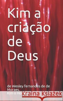 Kim a criação de Deus de Moraes, Wesley Fernandes 9781096584643 Independently Published - książka